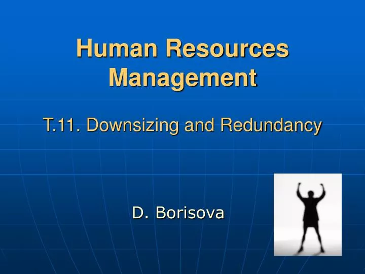 human resources management t 11 downsizing and redundancy