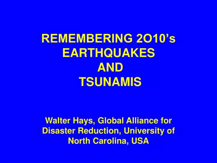 remembering 2o10 s earthquakes and tsunamis