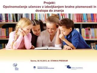 Projekt: Opolnomočenje učencev z izboljšanjem bralne pismenosti in dostopa do znanja
