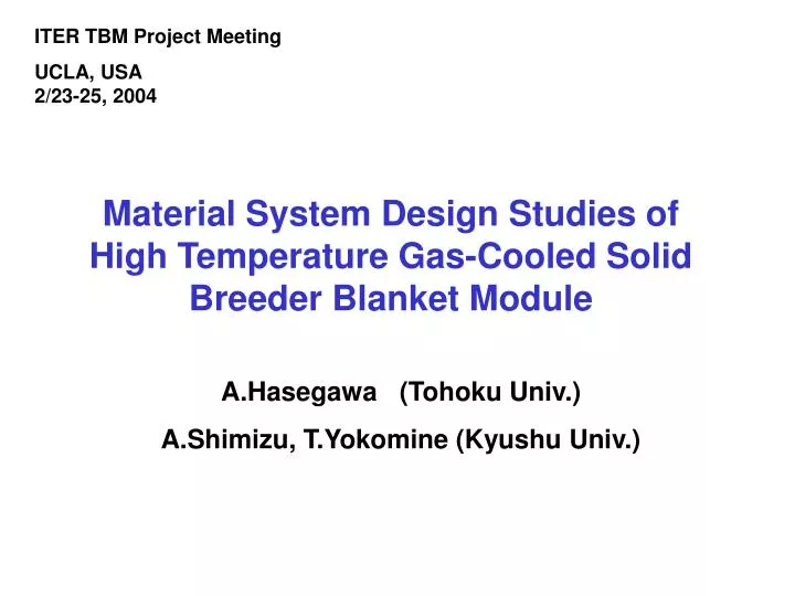 material system design studies of high temperature gas cooled solid breeder blanket module
