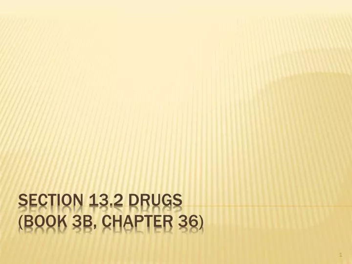 section 13 2 drugs book 3b chapter 36