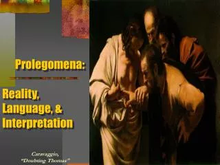 Prolegomena: Reality, Language, &amp; Interpretation