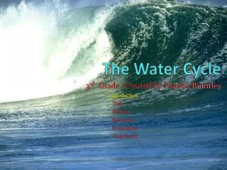 T he Water Cycle
