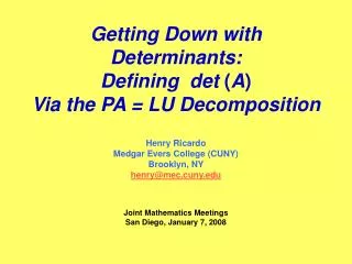Getting Down with Determinants: Defining det ( A ) Via the PA = LU Decomposition