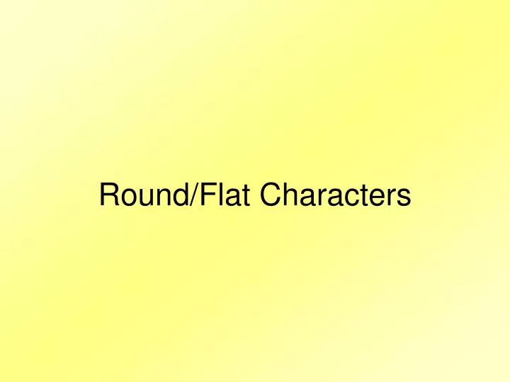 round flat characters