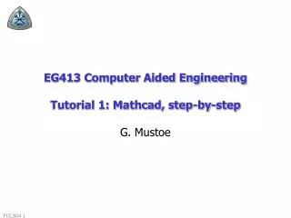 EG413 Computer Aided Engineering Tutorial 1: Mathcad, step-by-step
