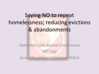 Saying NO to repeat homelessness; reducing evictions &amp; abandonments
