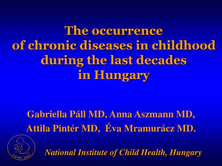 the occurrence of chronic diseases in childhood during the last decades in hungary
