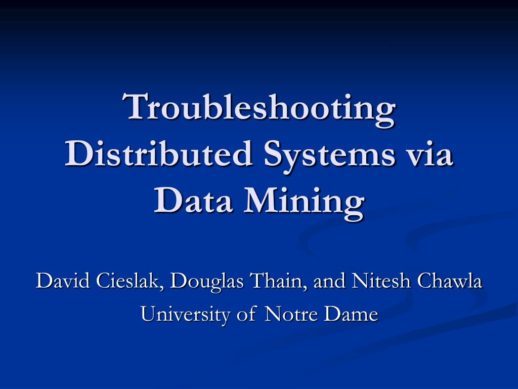 PPT - Troubleshooting Distributed Systems via Data Mining PowerPoint ...