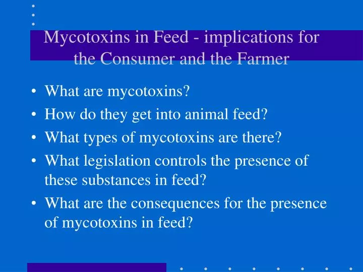 mycotoxins in feed implications for the consumer and the farmer