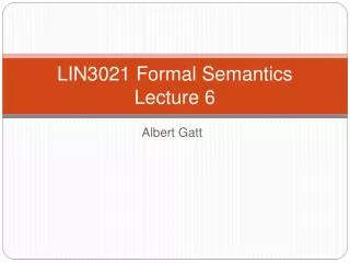 LIN3021 Formal Semantics Lecture 6