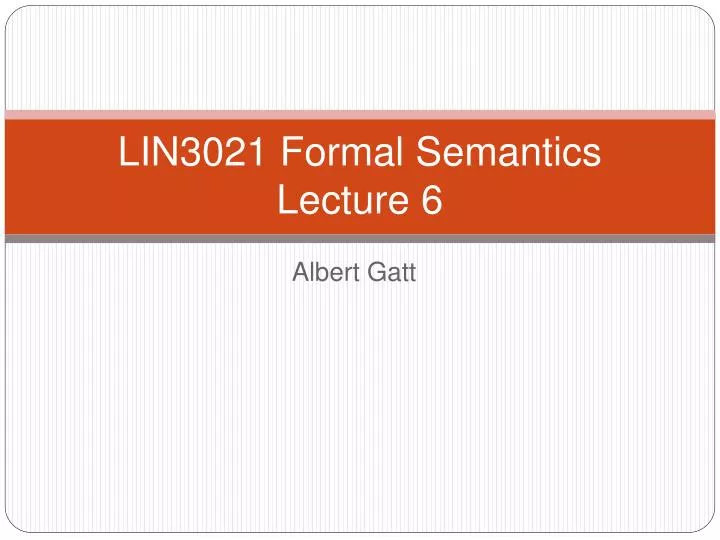 lin3021 formal semantics lecture 6