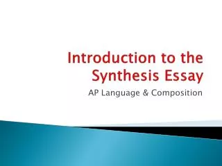 Introduction to the Synthesis Essay