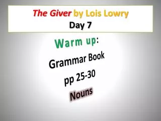 The Giver by Lois Lowry Day 7