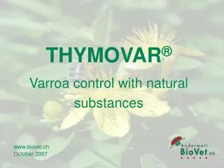 THYMOVAR ® Varroa control with natural substances