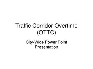 Traffic Corridor Overtime (OTTC)