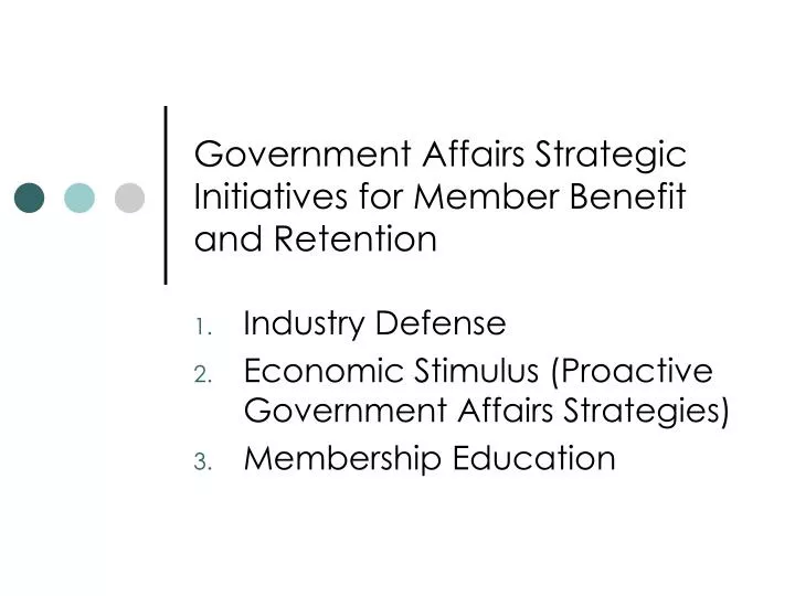 government affairs strategic initiatives for member benefit and retention