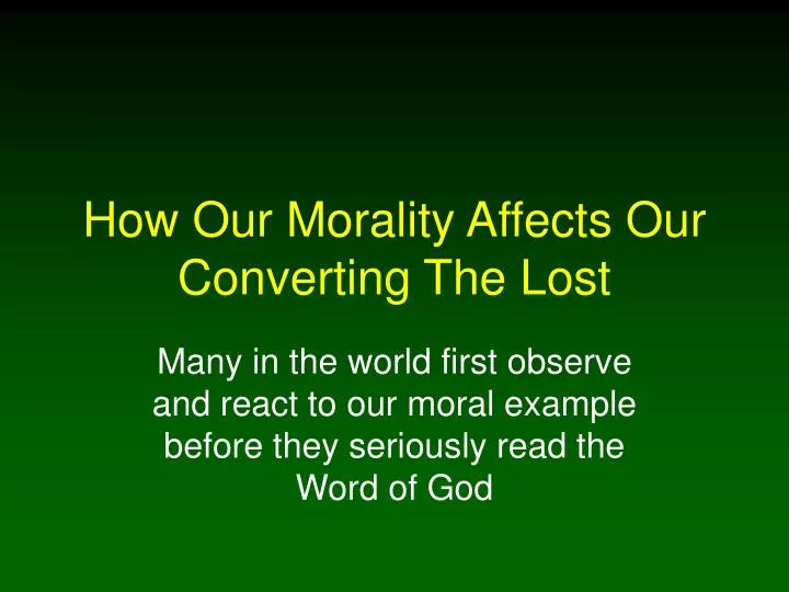 how our morality affects our converting the lost