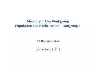 Meaningful Use Workgroup Population and Public Health – Subgroup 4