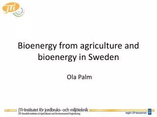 Bioenergy from agriculture and bioenergy in Sweden