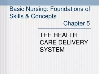 Basic Nursing: Foundations of Skills &amp; Concepts Chapter 5