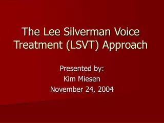 The Lee Silverman Voice Treatment (LSVT) Approach