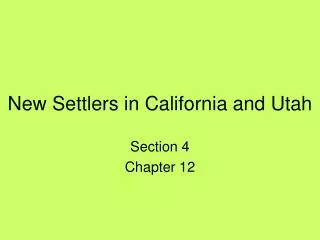 New Settlers in California and Utah