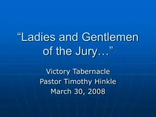 “Ladies and Gentlemen of the Jury…”