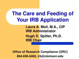 Office of Research Compliance (ORC) 864-656-6460, irb@clemson.edu