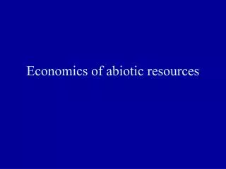 Economics of abiotic resources