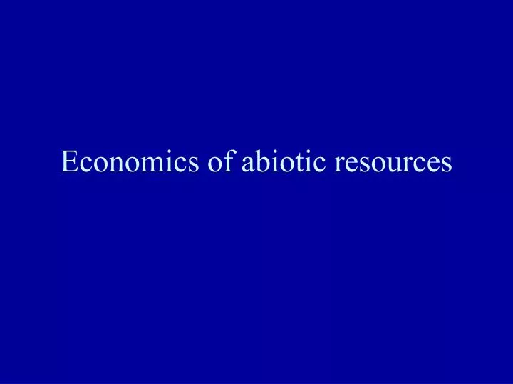 economics of abiotic resources