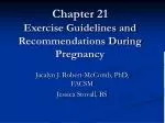 Chapter 21 Exercise Guidelines and Recommendations During Pregnancy - slide 1