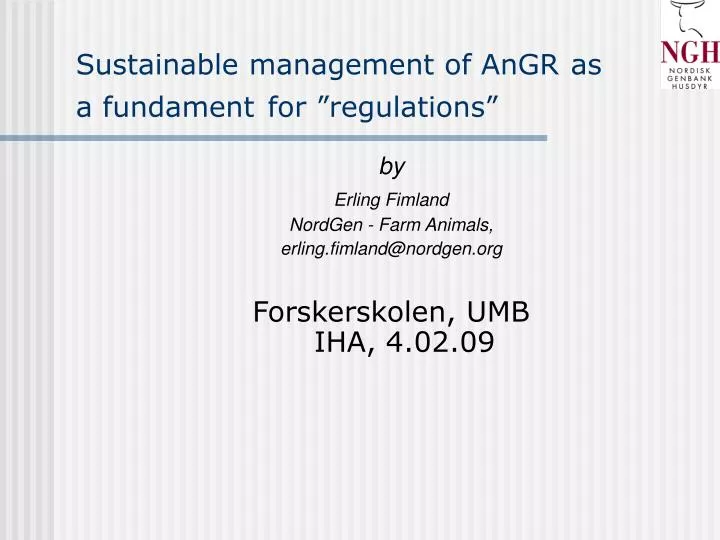 sustainable management of angr as a fundament for regulations