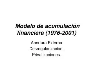 Modelo de acumulación financiera (1976-2001)