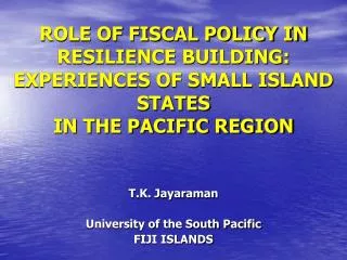 ROLE OF FISCAL POLICY IN RESILIENCE BUILDING: EXPERIENCES OF SMALL ISLAND STATES IN THE PACIFIC REGION