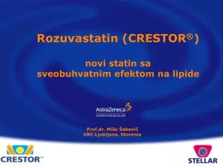Rozuvastatin ( CRESTOR ® ) novi statin sa sveobuhvatnim efektom na lipide