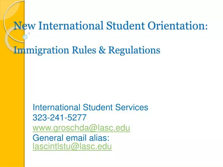 new international student orientation immigration rules regulations