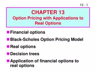 CHAPTER 13 Option Pricing with Applications to Real Options