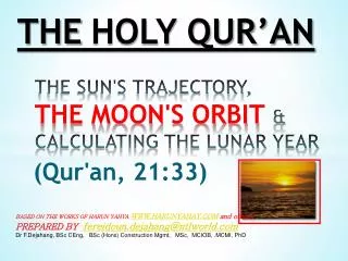 THE HOLY QUR’AN THE SUN'S TRAJECTORY, THE MOON'S ORBIT &amp; CALCULATING THE LUNAR YEAR