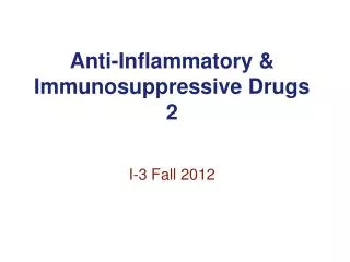 Anti-Inflammatory &amp; Immunosuppressive Drugs 2