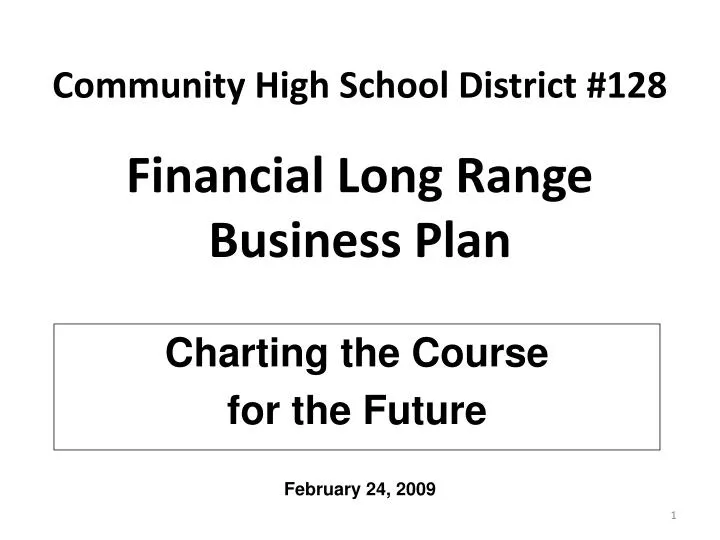 community high school district 128 financial long range business plan