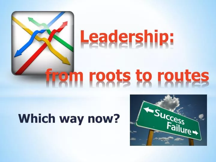 leadership from roots to routes