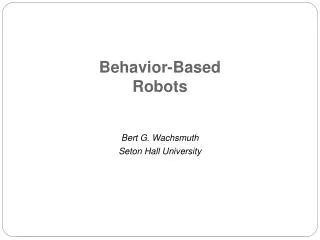 Behavior-Based Robots