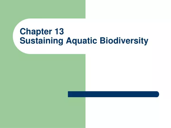 chapter 13 sustaining aquatic biodiversity