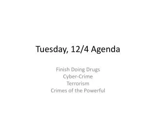 Tuesday, 12/4 Agenda