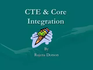 CTE &amp; Core Integration