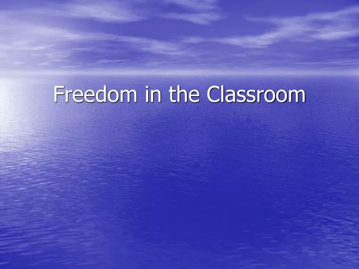 freedom in the classroom