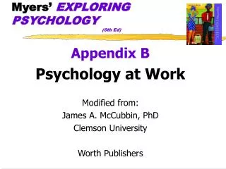 Myers’ EXPLORING PSYCHOLOGY 				(6th Ed)
