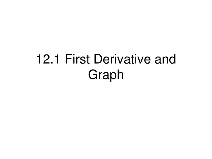 12 1 first derivative and graph