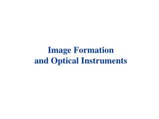 Image Formation and Optical Instruments